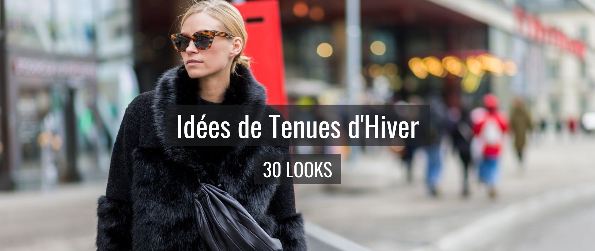 30 Idées de Look Hiver