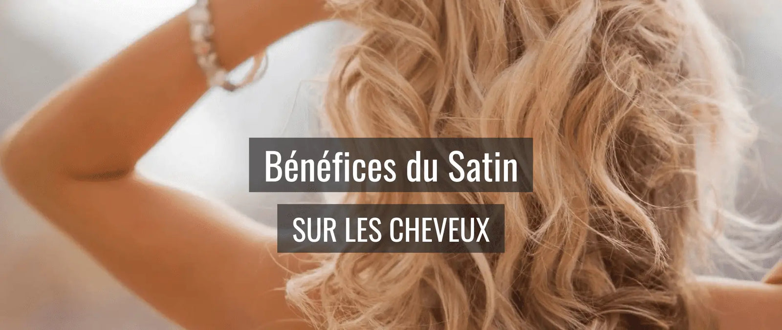 Bénéfice satin cheveux