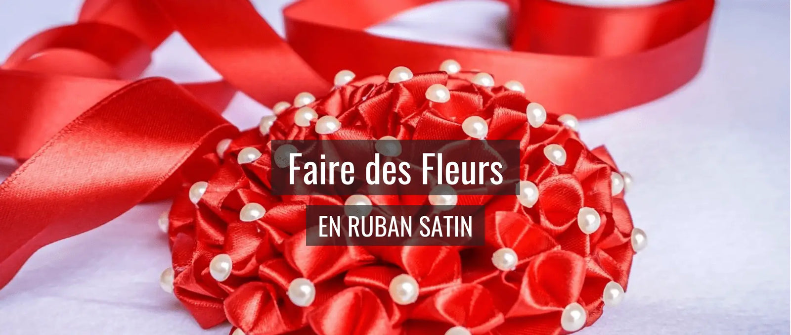 Comment faire des Fleurs en Ruban Satin ?