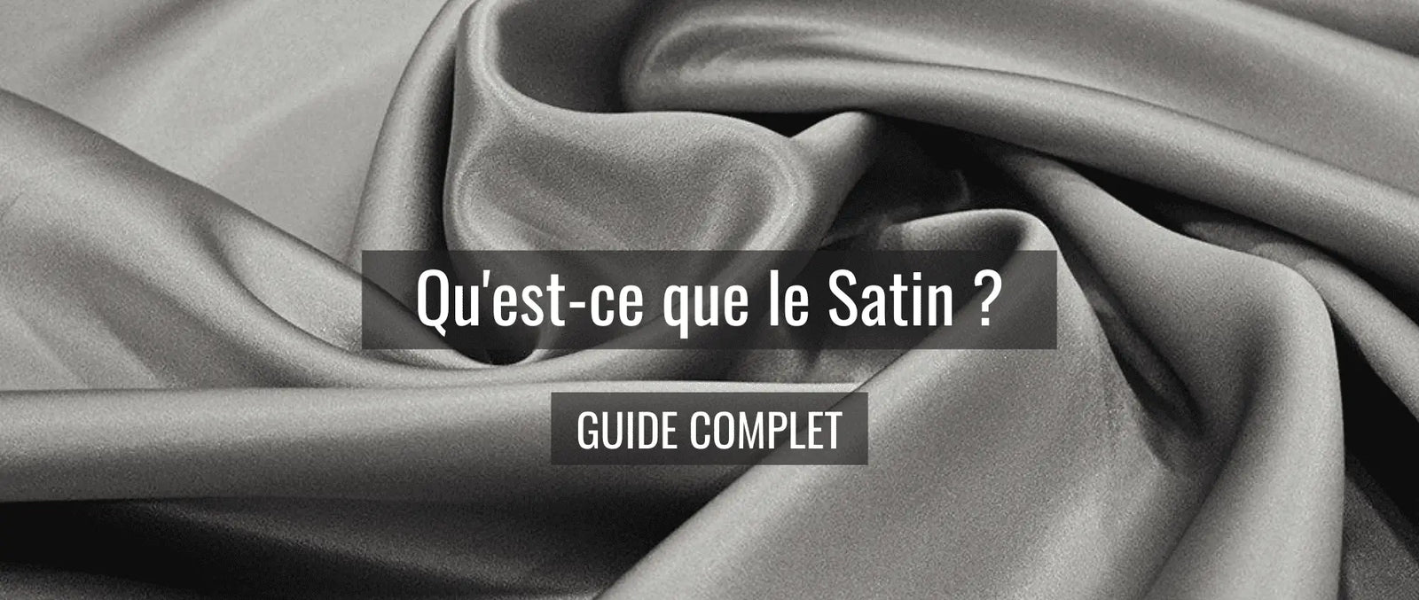 Qu'est ce que le satin ?