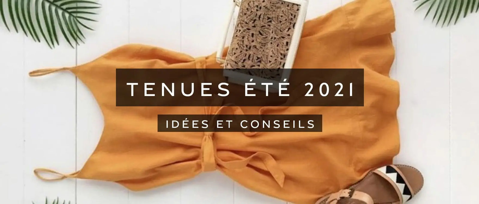 Tenues Femme Été 2021